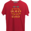 If-you-are-Bad-I-am-Your-Dad-Red-T-Shirt